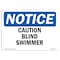 Signmission Safety Sign, OSHA Notice, 10" Height, Caution Blind Swimmer Sign, Portrait OS-NS-D-710-V-10461 - alternate 1